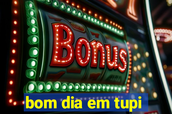 bom dia em tupi